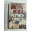 Ground Truth  3 Para Return To Afghanistan - Patrick Bishop