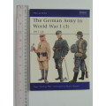 Osprey Men-At-Arms Series: The German Army In  World War 1  (3) 1917 -18 - Nigel Thomas