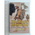The Security Intersection - The Paradox of Power in and Age of Terror - Greg Mills