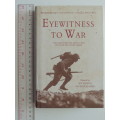 Eyewitness To War - Ed. Antony and Nicholas Bird
