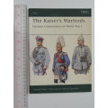 Osprey Elite Series: The Kaiser`s Warlords  German Commanders Of World War 1 - Ronald Pawley