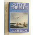 Out of the Blue - The Role of Luck in Air Warfare 1917-1966 - Ed. Laddie Lucas