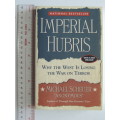 Imperial Hubris - Why the West is Losing the War on Terror - Michael Scheuer