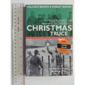 Christmas Truce  The Western Front December 1914 - Malcolm Brown and Shirley Seaton