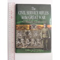 The Civil Service Rifles in the Great War `All Bloody Gentlemen` - Jill Knight