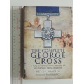The Complete George Cross - A Full Chronological Record Of All George Cross Holders - Kevin Brazier