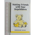 Making Friends With Stepchildren - Rosemary Wells
