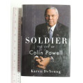 Soldier:  The Life Of Colin Powell - Karen De Young