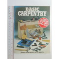 Basic Carpentry - Money Saving Projects for the Beginner - Marshall Cavendish Publised