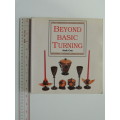 Beyond Basic Turning  The Creative Woodturner Off-Cntre, Coopered And Laminated Work - Jack Cox