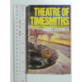 Theatre of Timesmiths - Garry Kilworth