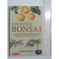 Bountiful Bonsai  - Create Instant Indoor Container Gardens with Edible Fruits, Herbs & FlowersRich