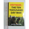 Vietnam : The Ten Thousand Day War - Michael Maclear