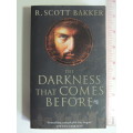 The Darkness that Comes Before- R Scott Bakker