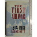 The First Air War 1914 - 1918 - Lee Kennett
