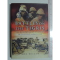 Battles On The Tigris The Mesopotamian Campaign Of The First World War - Ron Wilcox