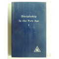 Discipleship in the New Age Volume One - Alice A Bailey