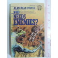 . Who Needs Enemies? - Alan Dean Foster