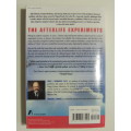 The Afterlife Experiments - Breakthrough Scientific Evidence of Life After Death - Gary E Schwartz