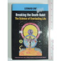 Breaking The Death Habit - The Science of Everlasting Life - Leonard Orr