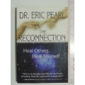 The Reconnection - Heal Others, Heal Yourself - Dr. Eric Pearl