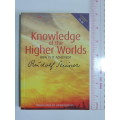 Knowledge of the Higher Wolrds - How is it Achieved? - Rudolf Steiner