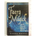 Faery Magick - Spells, Potions, Lore from the Earth Spirits
