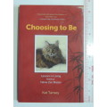 Choosing To Be - Lessons In Living From A Feline Zen MasterKat Tansey