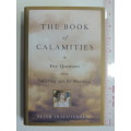 The Book Of Calamities - Five Questions About Suffering And Its Meaning- Peter Trachtenberg