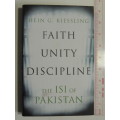 Faith, Unity, Discipline - The ISI Of Pakistan - Hein G. Kiessling