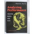 Analyzing Performance - Theater, Dance, and Film- Patrice Pavis BOOK
