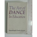 The Art Dance in Education - Jacqueline M Smith-Autard