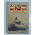 Rude Mechanicals - An Account Of Tank Maturity During The Second World War - A.J. Smithers