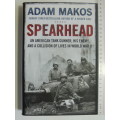 Spearhead - An American Tank Gunner, His Enemy, And A Collision Of Lives in WW 2 - Adam Makos