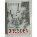 Dresden - Tuesday 13 February 1945 - Frederick Taylor