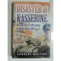 Disaster At Kasserine - Ike And The 1st (US) Army In North Africa 1943 - Charles Whiting