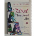 Tarot Inspired Life - Use the Cards to Enhance Your Life- Jyami Elford