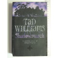 Shadowmarch - Tad Williams