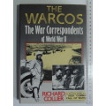 The Warcos - The War Correspondents Of World War II - Richard Collier