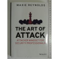 The Art Of Attack - Attacker Mindset For Security Professionals - Maxie Reynolds