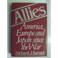 Allies - America, Europe And Japan Since The War - Richard J. Barnet