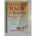 Pendulum Magic for Beginners - Power to Achieve All Goals - Richard Webster