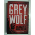 Grey Wolf - The Escape Of Adolf Hitler - Simon Dunstan & Gerrard Williams