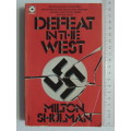 Defeat In The West - Milton Shulman