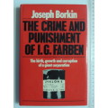 The Crime & Punishment Of IG Farben, Birth, Growth &Corruption Of Giant Corporation - Joseph Borkin