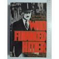 Who Financed Hitler, The Secret Funding Of Hitler`s Rise To Power 1919-33 -James Pool & Suzanne Pool