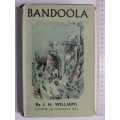 Bandoola - JH Williams - 1953 - First edition