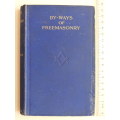 By-Ways Of Freemasonry, ...Essays Descriptive ...Of Masonic Practice & Polic - Rev. John T. Lawrence