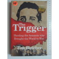 The Trigger - Hunting The Assassin Who Brought The World To War - Tim Butcher