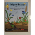 Origami Insects and Their Kin - Step by Step Instructions in Over 1500 DiagramsRobert J Lang